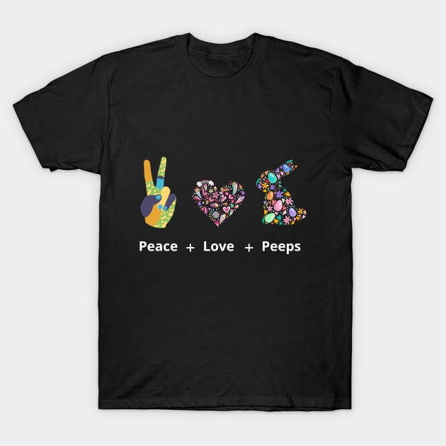 Peace, love, peeps T-Shirt by Aldrvnd